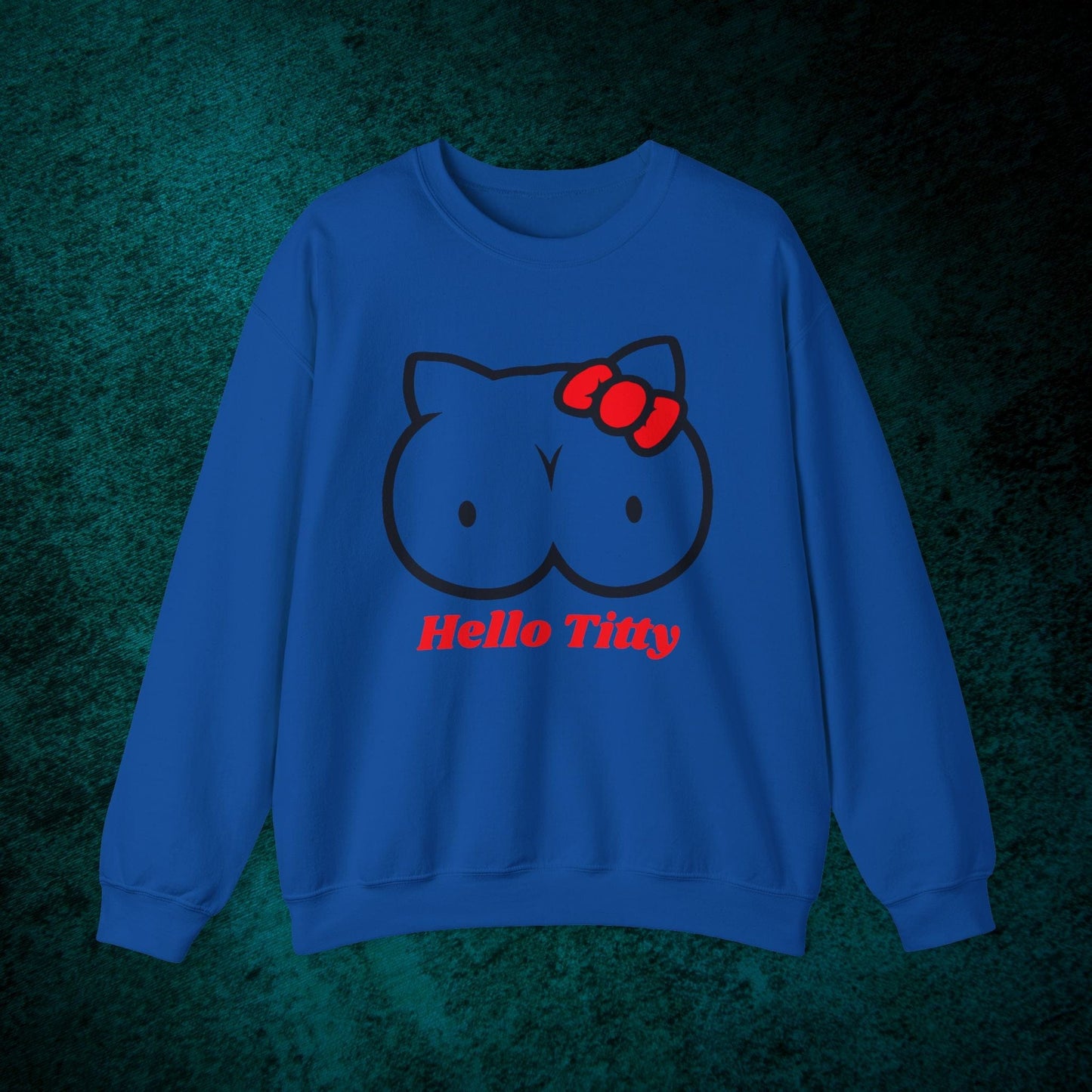Hello Titty Sweatshirt