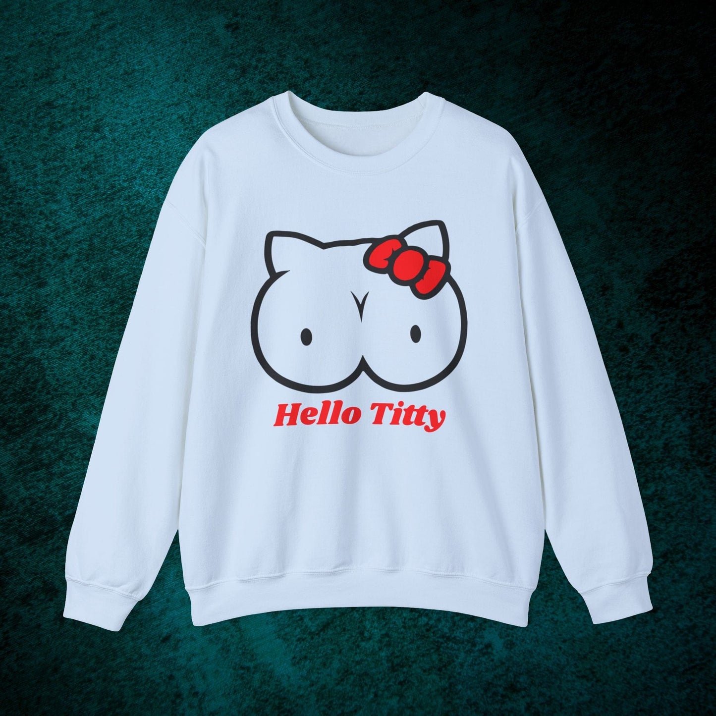 Hello Titty Sweatshirt