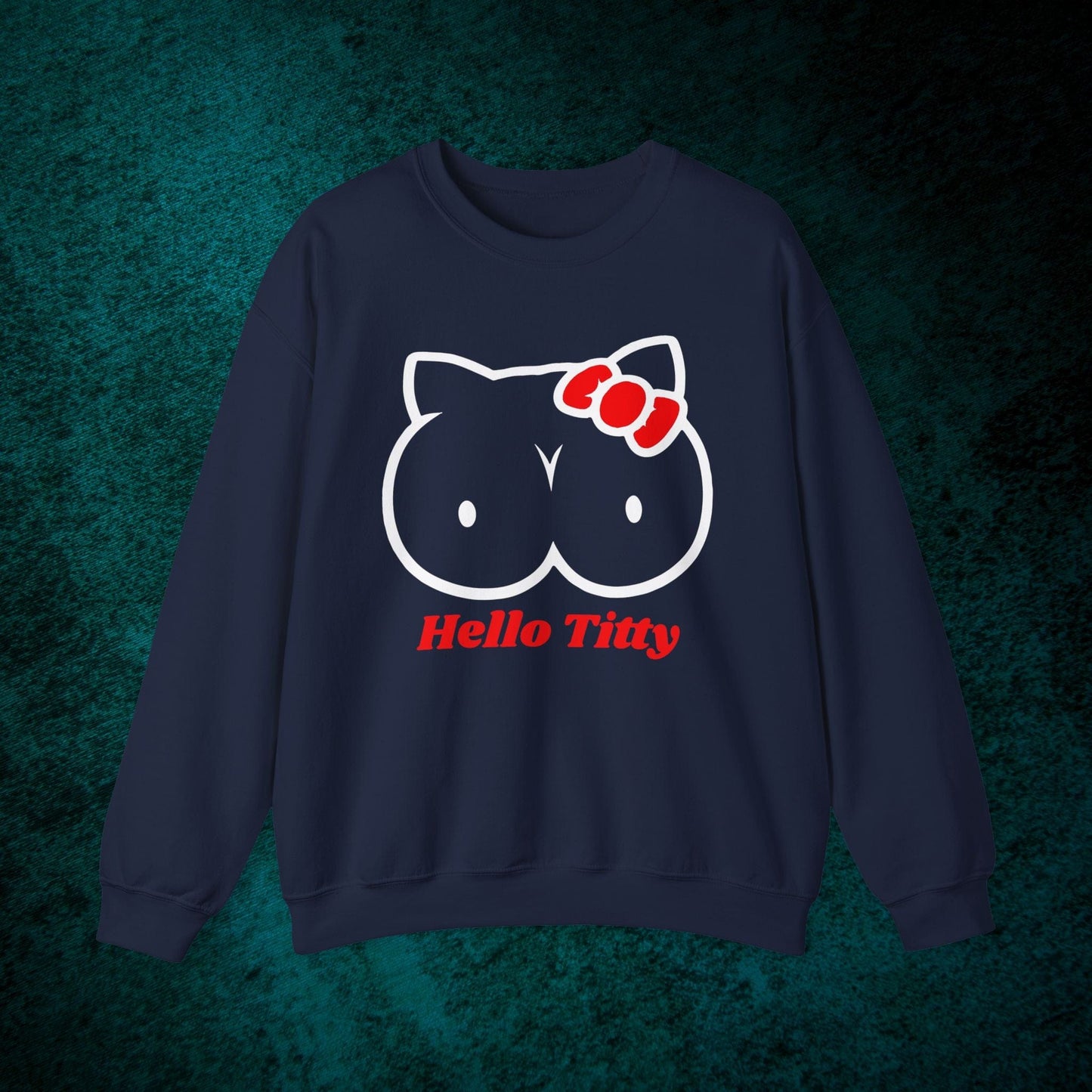 Hello Titty Sweatshirt
