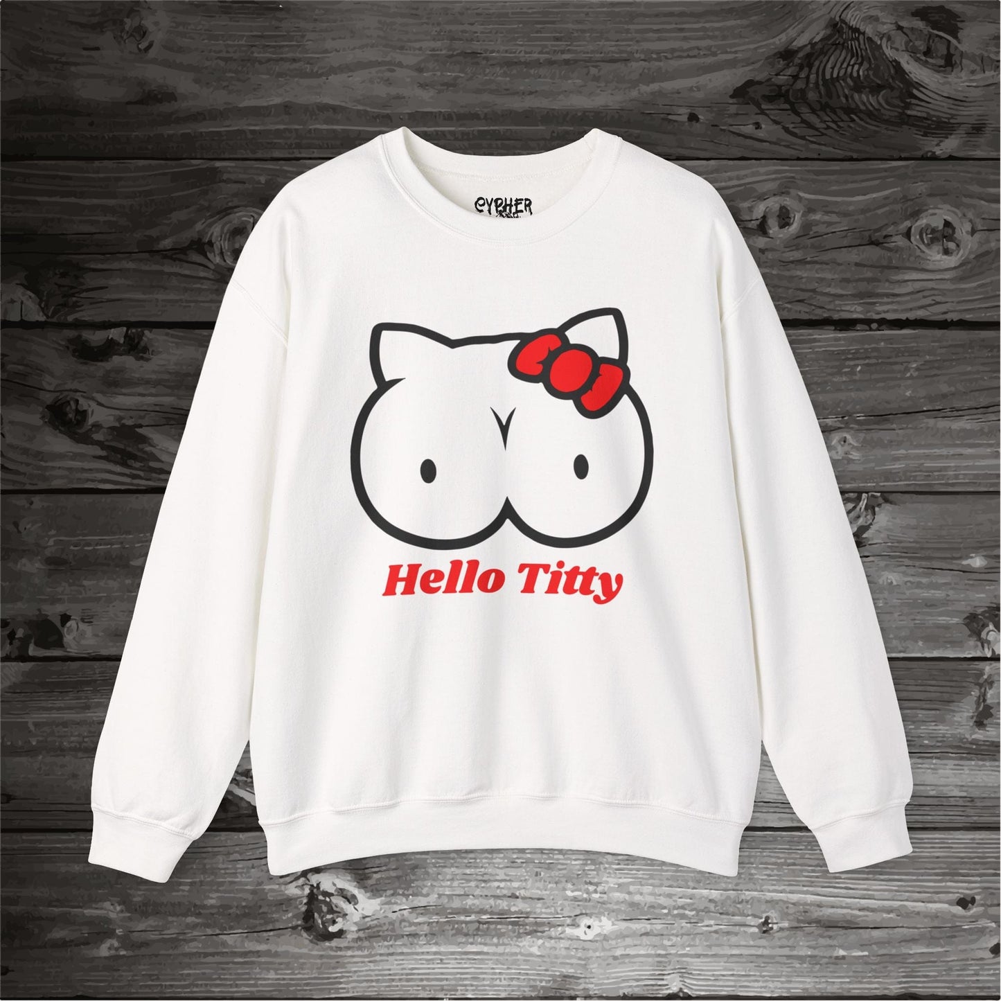 Hello Titty Sweatshirt