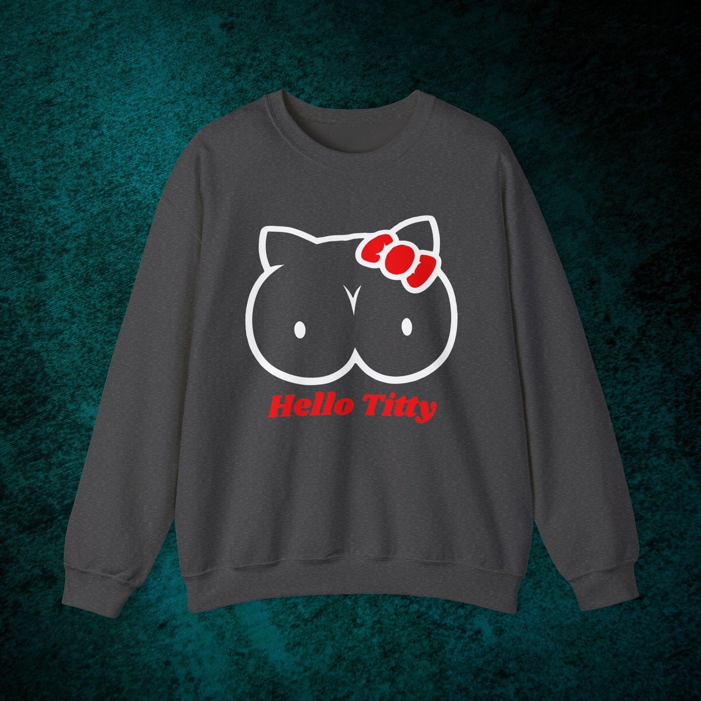 Hello Titty Sweatshirt