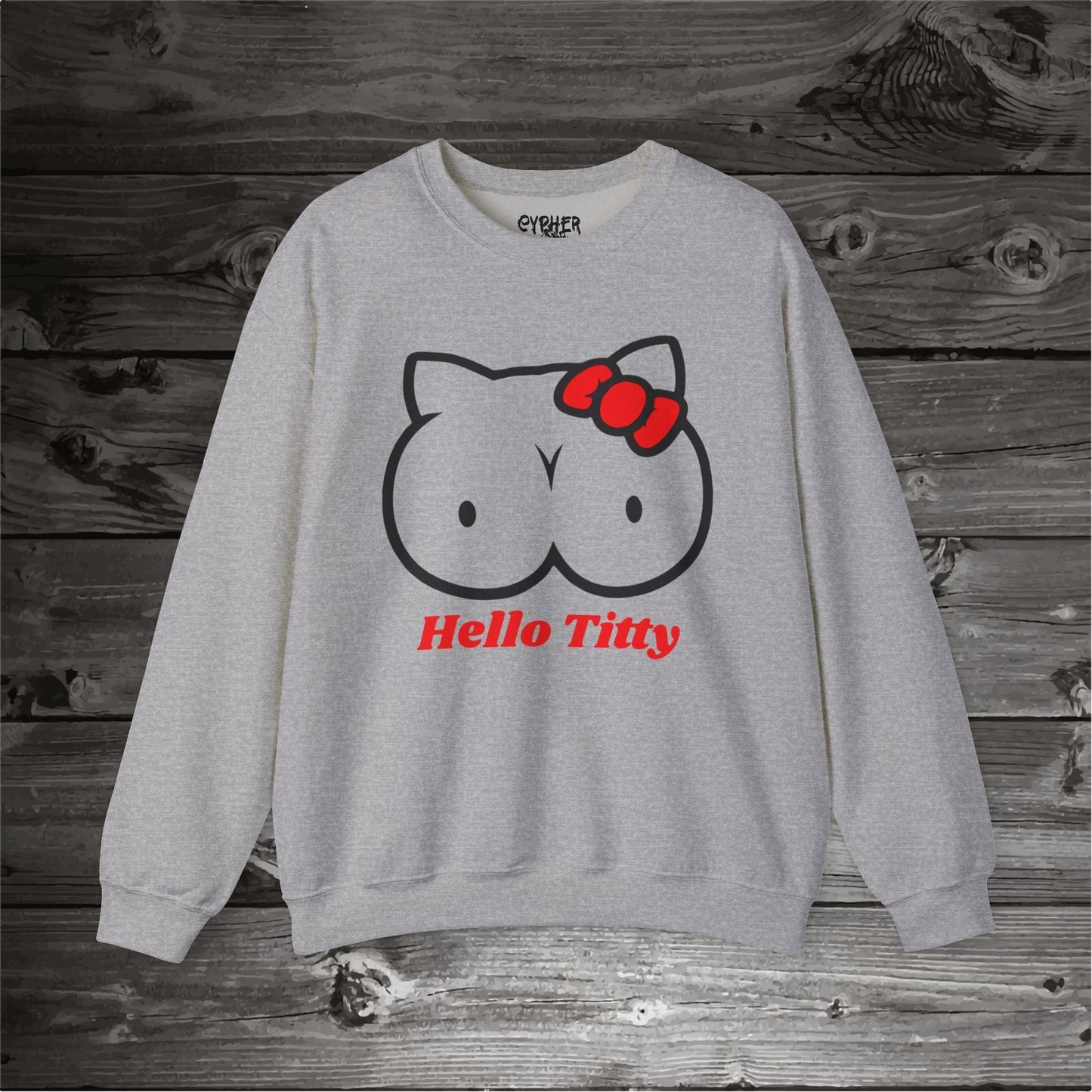 Hello Titty Sweatshirt