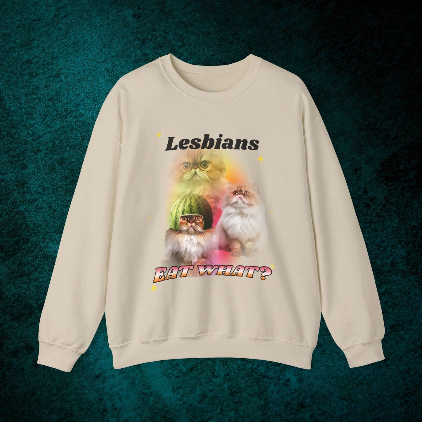 Lesbians Eat What? Sweatshirt