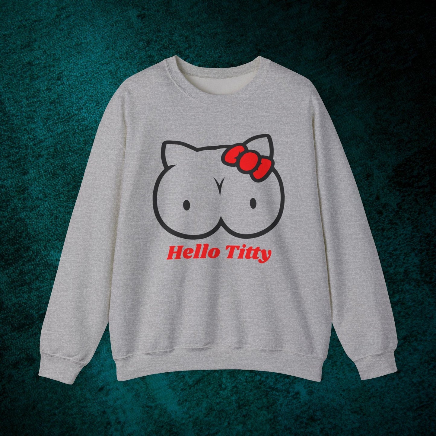 Hello Titty Sweatshirt