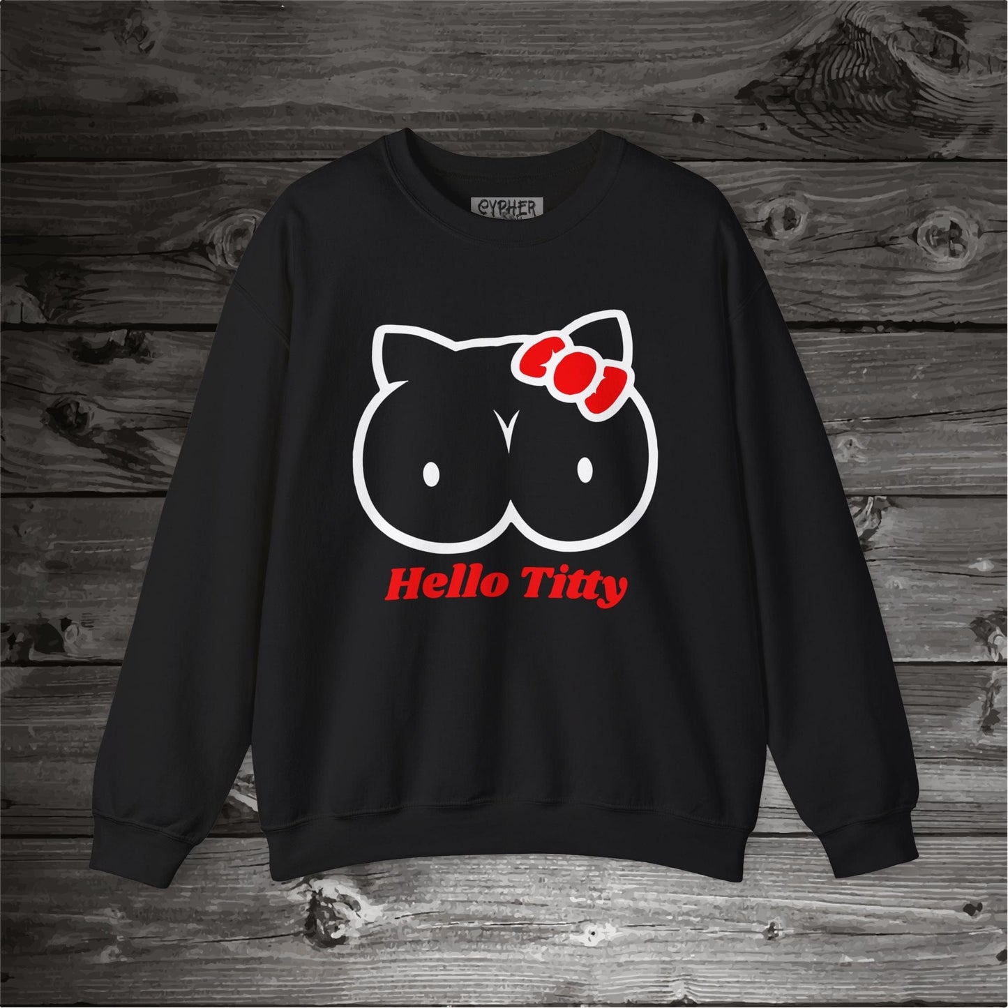 Hello Titty Sweatshirt