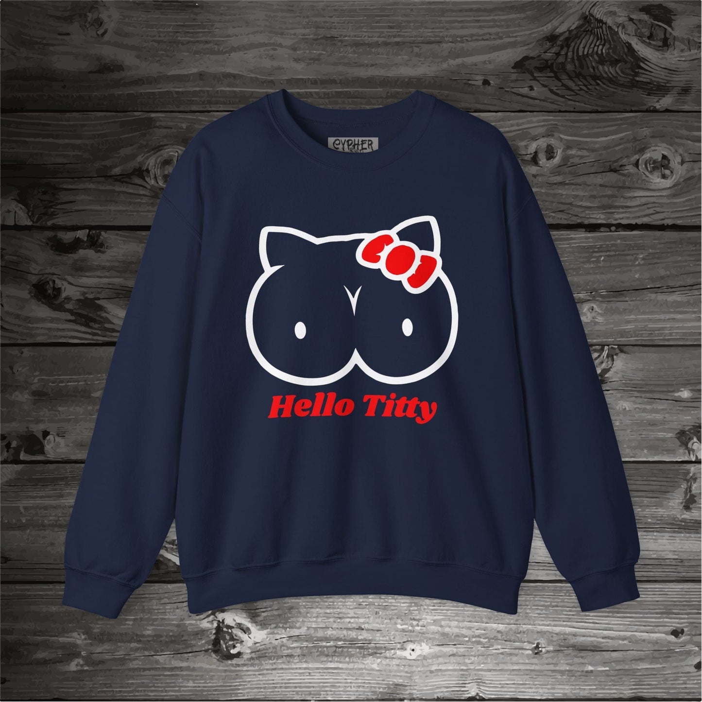Hello Titty Sweatshirt
