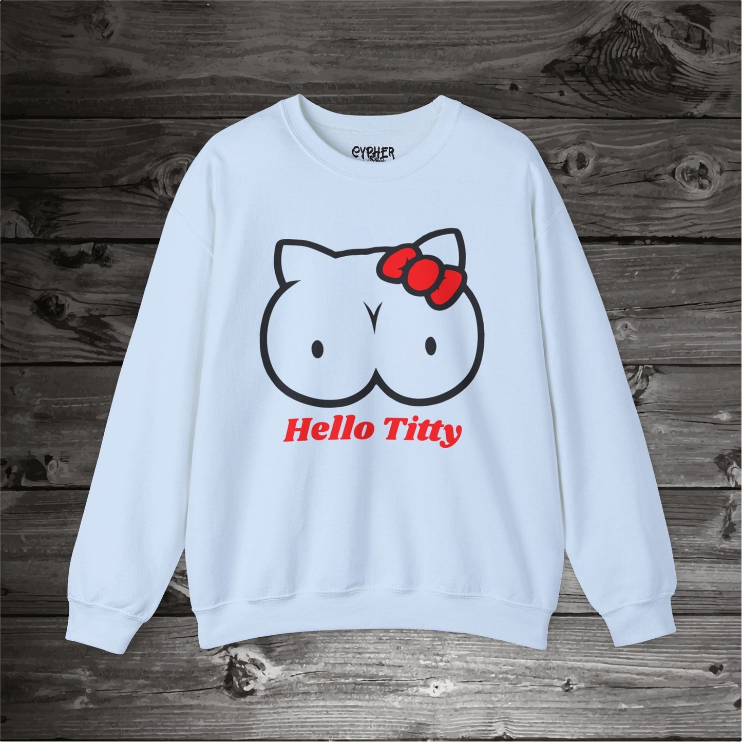 Hello Titty Sweatshirt