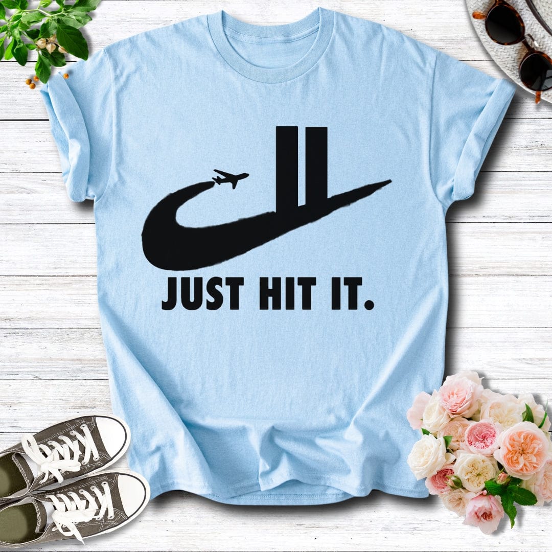 Just Hit It. Tee