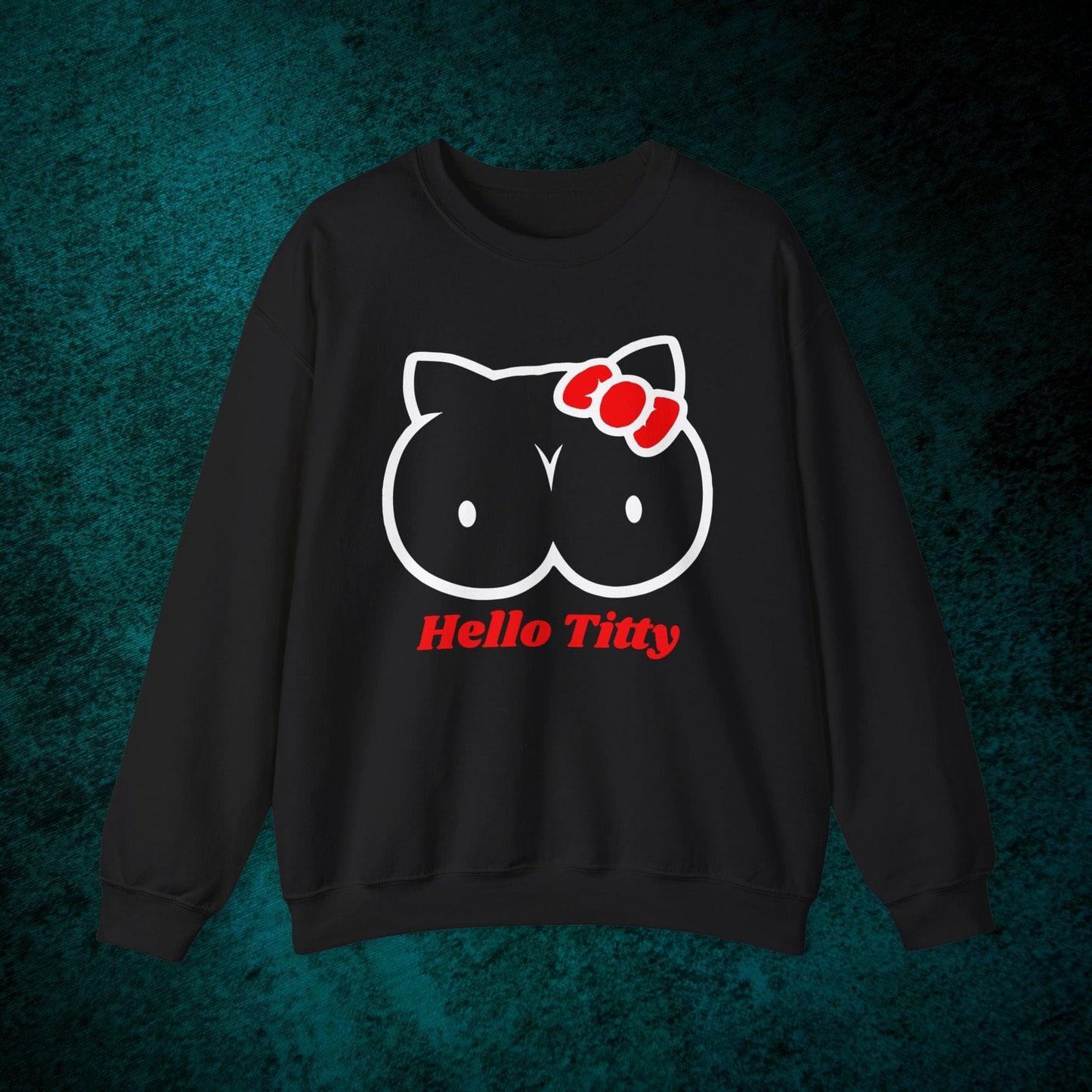 Hello Titty Sweatshirt