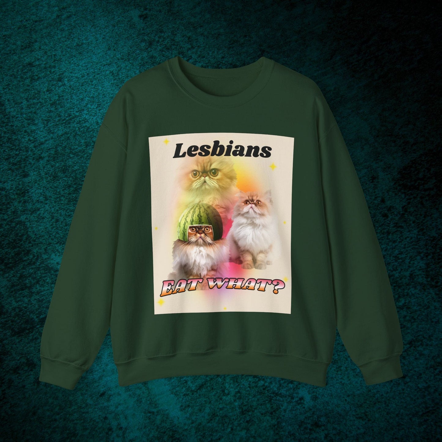 Lesbians Eat What? Sweatshirt