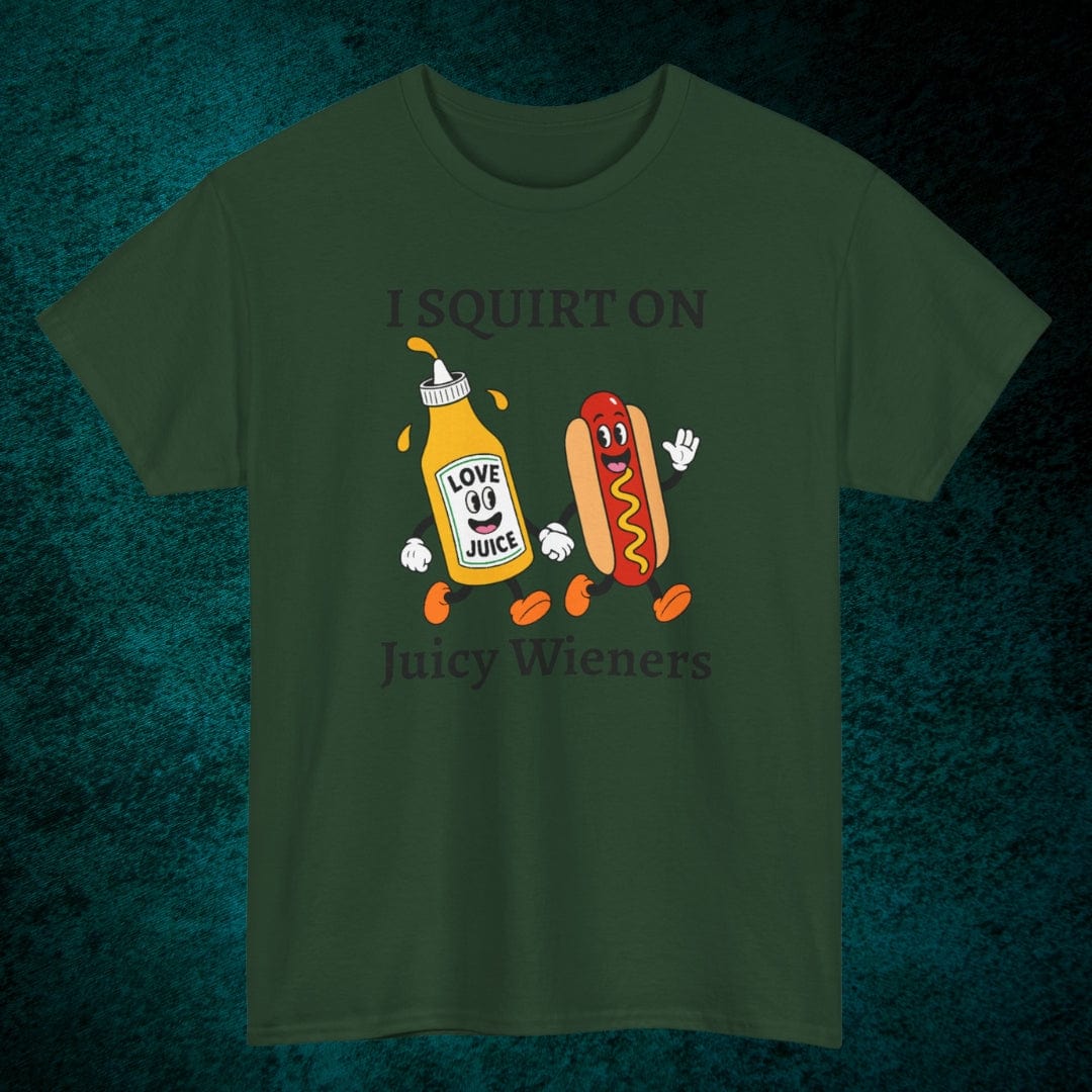 I Squirt On Juicy Wieners Tee