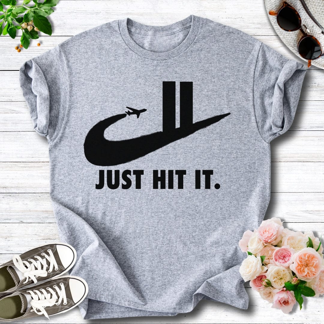 Just Hit It. Tee