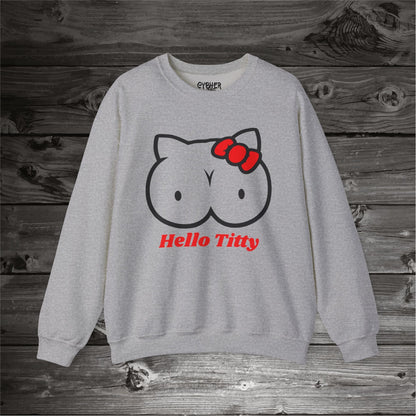 Hello Titty Sweatshirt