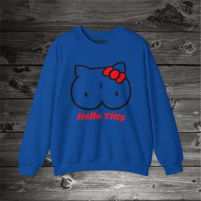 Hello Titty Sweatshirt