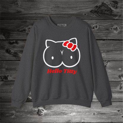 Hello Titty Sweatshirt