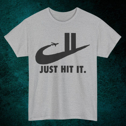 Just Hit It. Tee