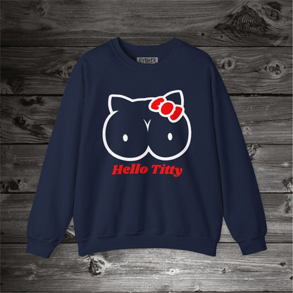 Hello Titty Sweatshirt