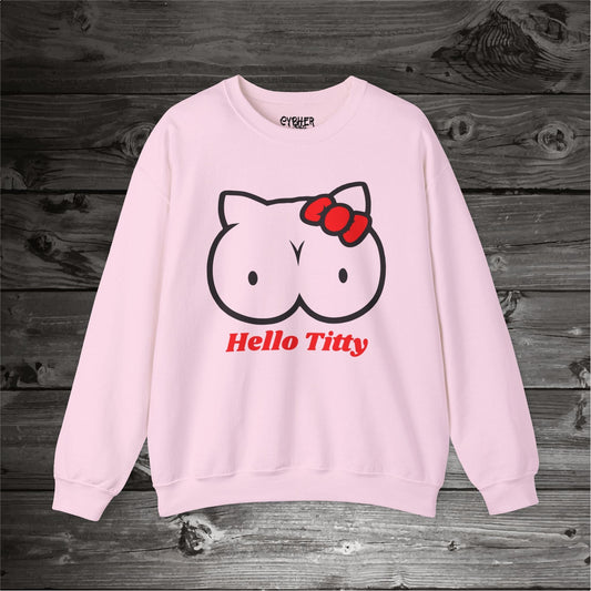 Hello Titty Sweatshirt