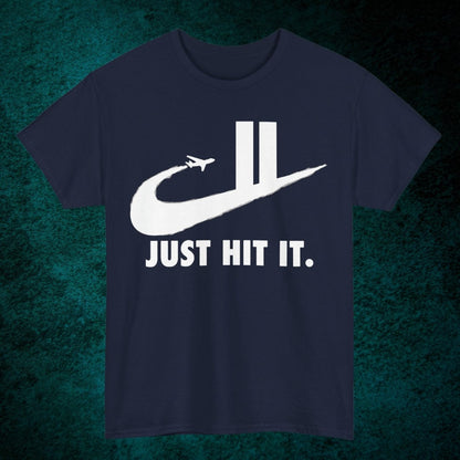Just Hit It. Tee