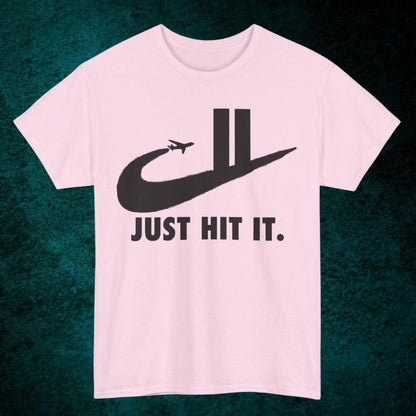 Just Hit It. Tee