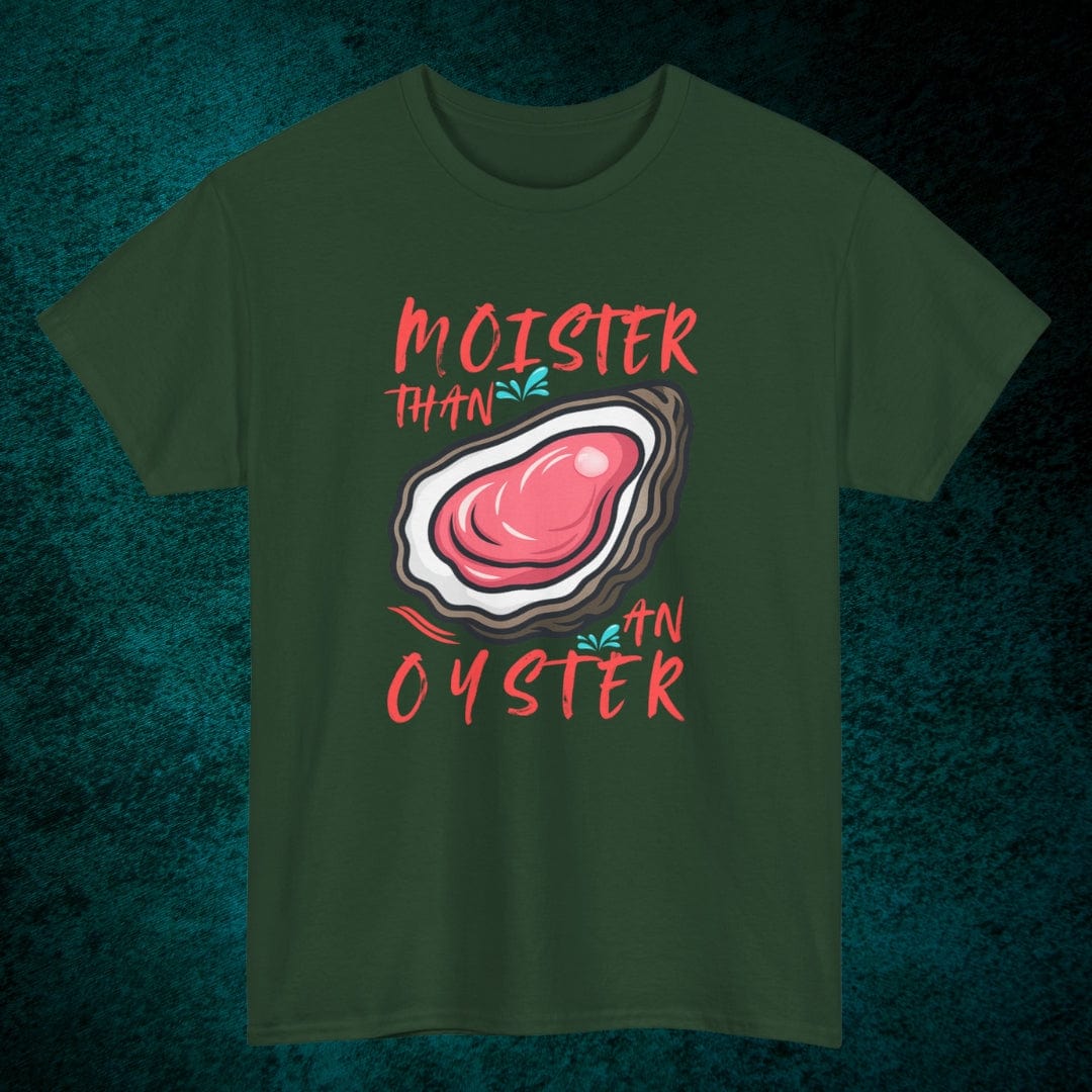 Moister Than An Oyster Tee
