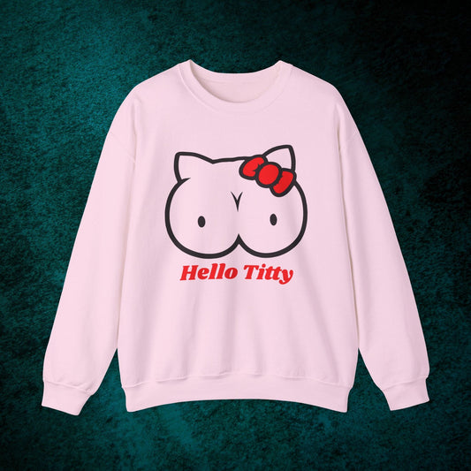 Hello Titty Sweatshirt